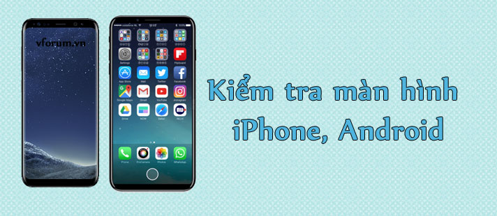 kiem-tra-man-hinh-dien-thoai-iphone-android.jpg