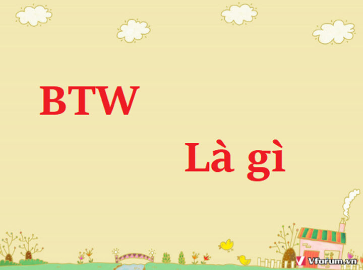 btw-la-gi-btw-la-viet-tat-cua-tu-gi-trong-tieng-anh.jpg