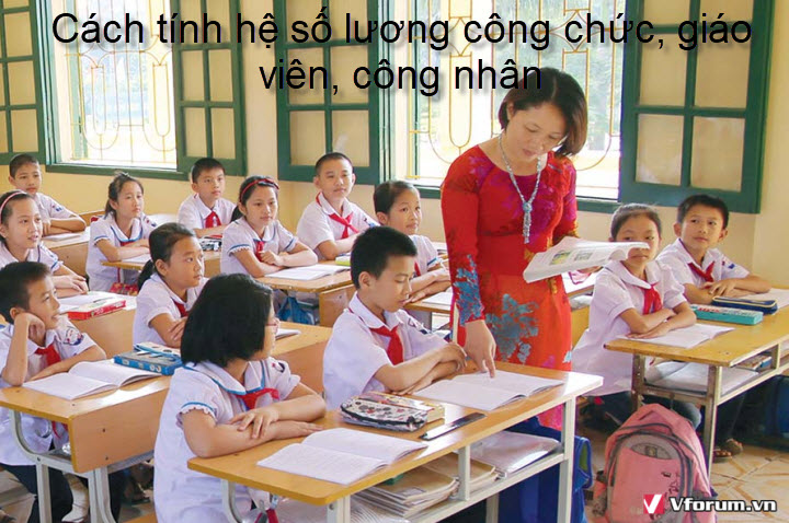 cach-tinh-he-so-luong-cong-chuc-giao-vien-cong-nhan-moi-nhat.jpg