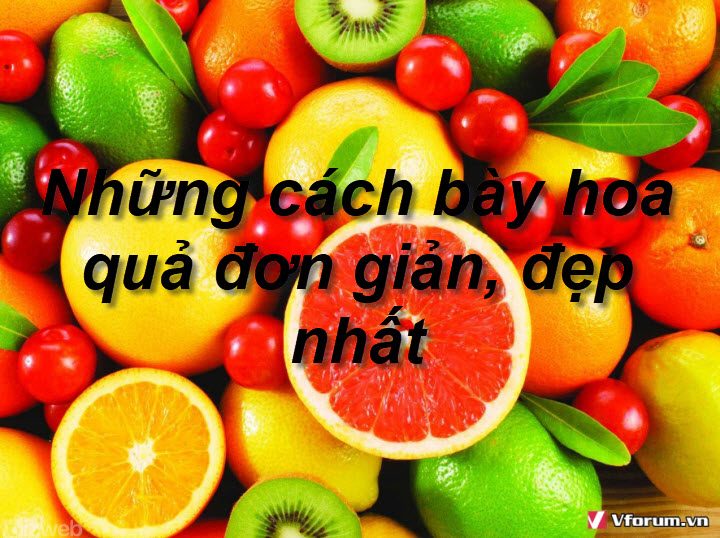 nhung-cach-bay-hoa-qua-don-gian-dep-nhat-1.jpg