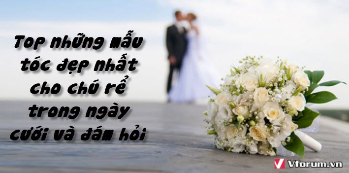 top-nhung-mau-toc-dep-nhat-cho-chu-re-trong-ngay-cuoi-va-dam-hoi-0(1).jpg