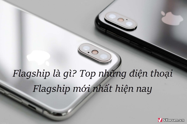 flagship-la-gi-top-nhung-dien-thoai-flagship-moi-nhat-hien-nay-0.png