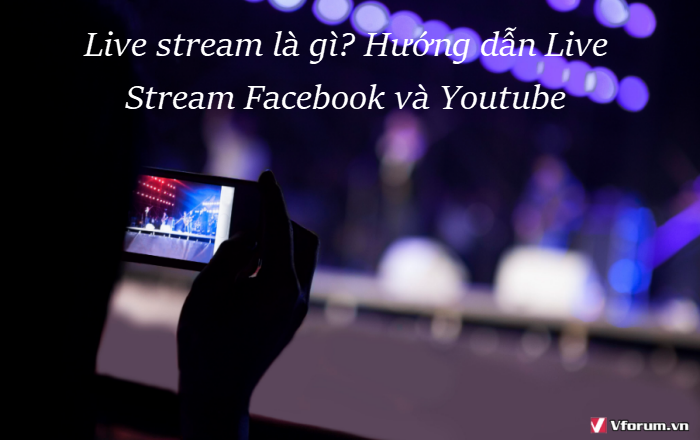 live-stream-la-gi-huong-dan-live-stream-facebook-va-youtube.png