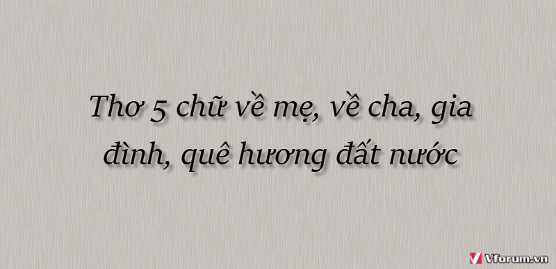 tho-5-chu-ve-me-ve-cha-gia-dinh-que-huong-dat-nuoc-1.png