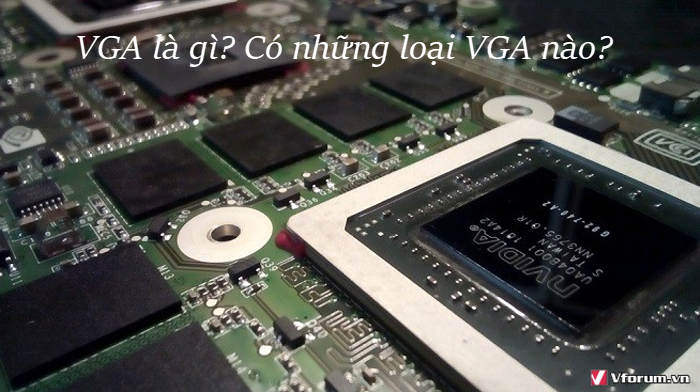 vga-la-gi-co-nhung-loai-vga-nao-1.png