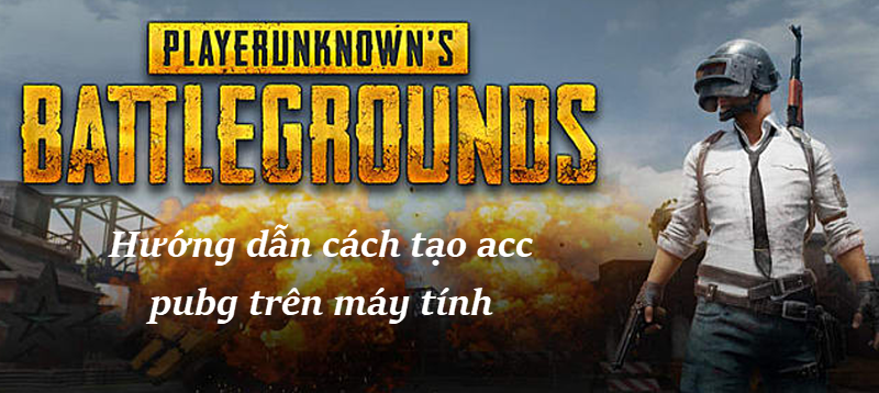 huong-dan-cach-tao-acc-pubg-tren-may-tinh-0.png