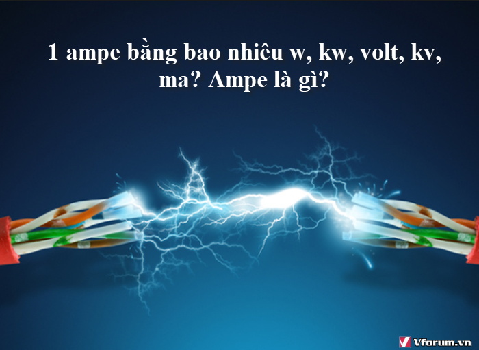 1-ampe-bang-bao-nhieu-w-kw-volt-kv-ma-ampe-la-gi-1.png