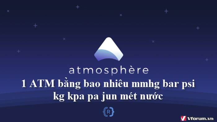 1-atm-bang-bao-nhieu-mmhg-bar-psi-kg-kpa-pa-jun-met-nuoc-1.png