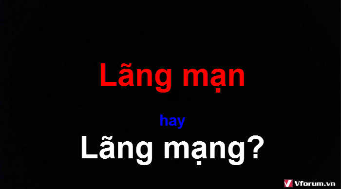 lang-mang-hay-lang-man-dung-chinh-ta.png