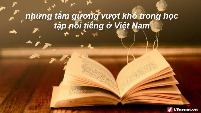 nhung-tam-guong-vuot-kho-trong-hoc-tap-noi-tieng-o-viet-nam-1.jpg