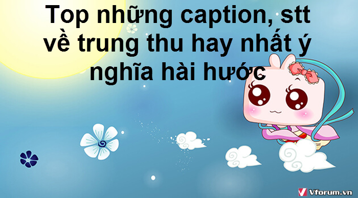 top-nhung-caption-stt-ve-trung-thu-hay-nhat-y-nghia-hai-huoc-1.png