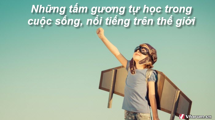 nhung-tam-guong-tu-hoc-trong-cuoc-song-noi-tieng-tren-the-gioi-1.jpeg