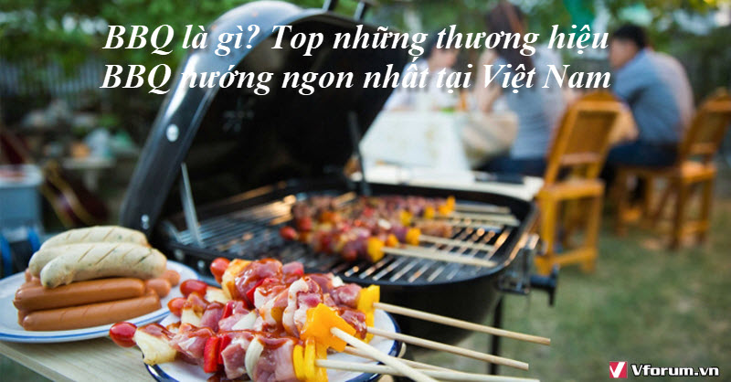 bbq-la-gi-top-nhung-thuong-hieu-bbq-nuong-ngon-nhat-tai-viet-nam-0.jpg