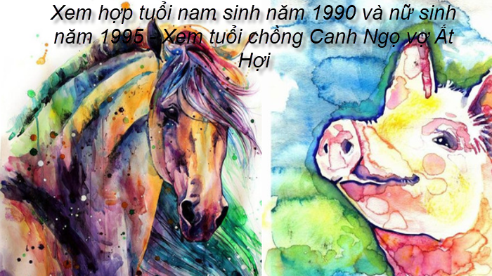 xem-hop-tuoi-nam-sinh-nam-1990-va-nu-sinh-nam-1995-xem-tuoi-chong-canh-ngo-vo-at-hoi-1.png