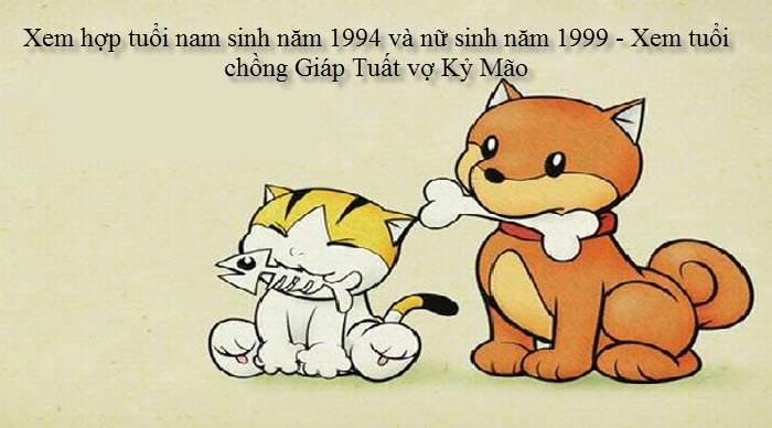 xem-hop-tuoi-nam-sinh-nam-1994-va-nu-sinh-nam-1999-xem-tuoi-chong-giaptuat-vo-ky-mao.jpg