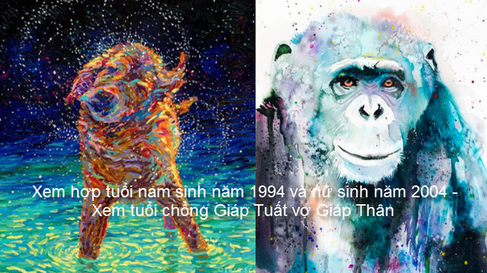 xem-hop-tuoi-nam-sinh-nam-1994-va-nu-sinh-nam-2004-xem-tuoi-chong-giap-tuat-vo-giap-than.png